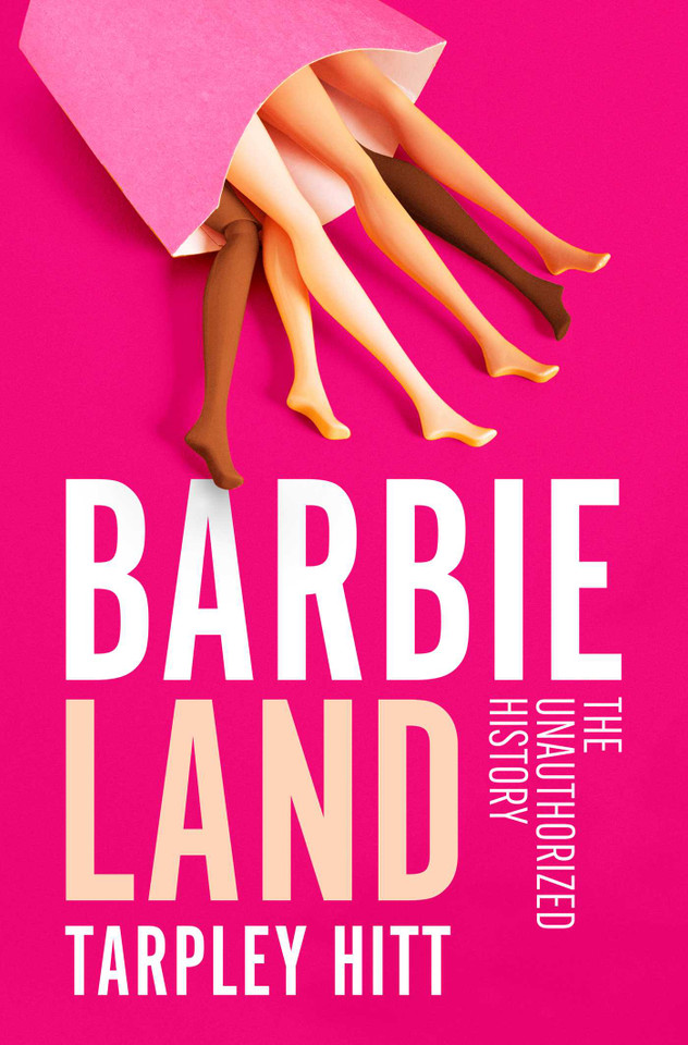Barbieland: The Unauthorized History book cover by Tarpley Hitt