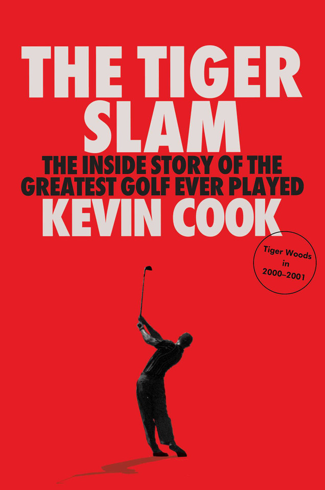 The Tiger Slam: The Inside Story of the Greatest Golf Ever Played (Tiger Woods in 2000–2001) book cover by Kevin Cook