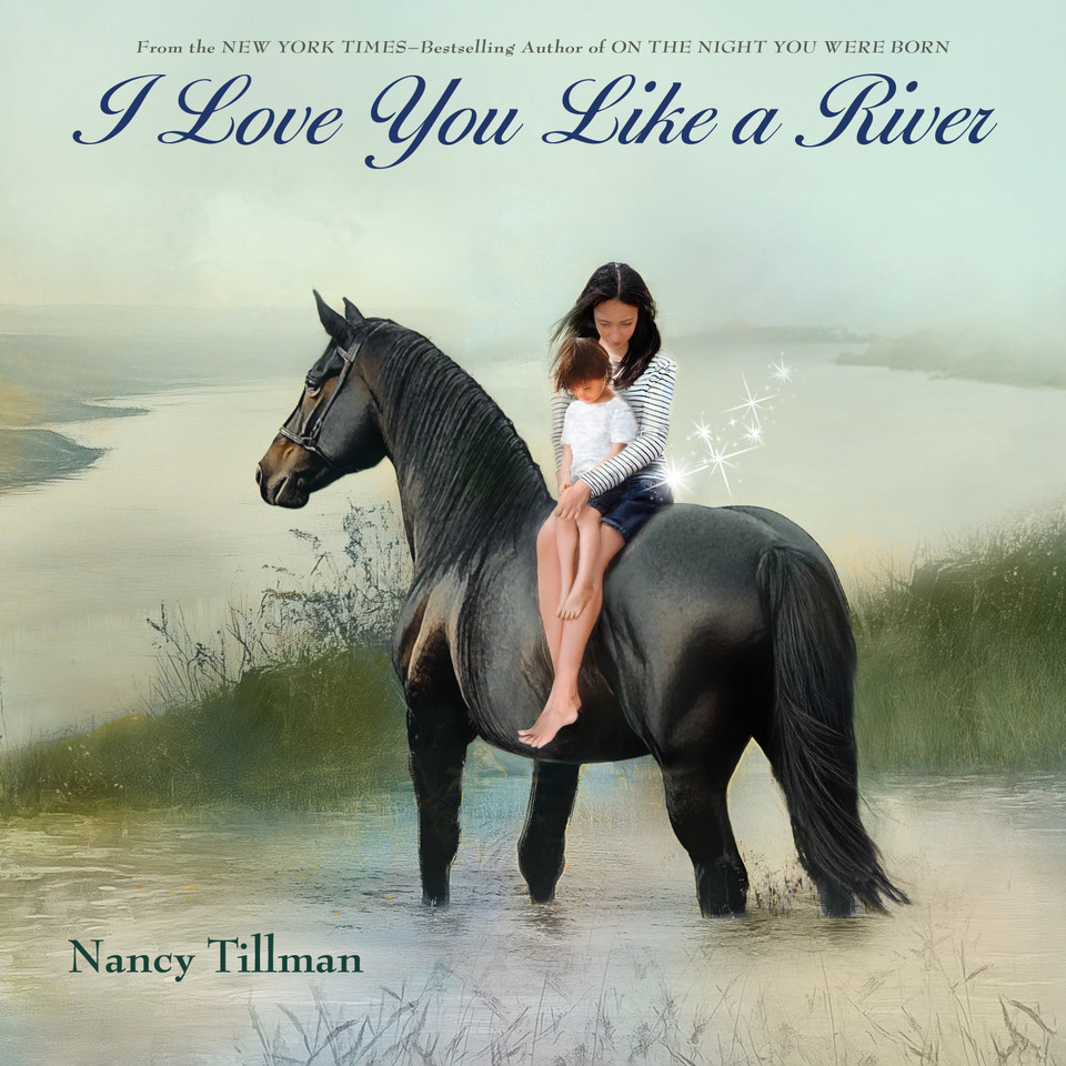 I Love You Like a River book cover by Nancy Tillman