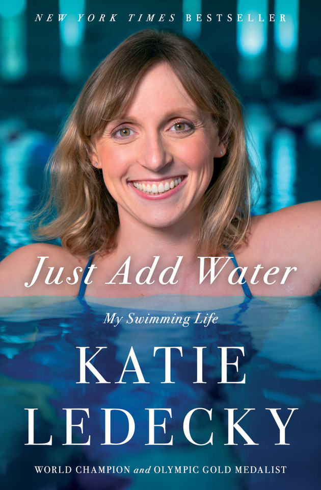 Just Add Water: My Swimming Life book cover by Katie Ledecky