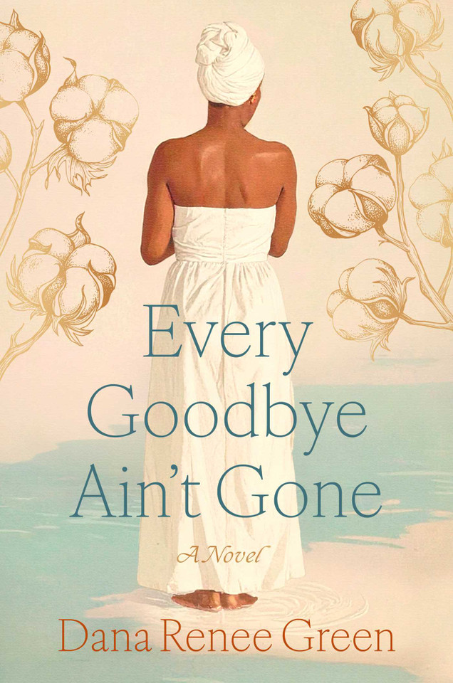 Every Goodbye Ain't Gone book cover by Dana Renee Green