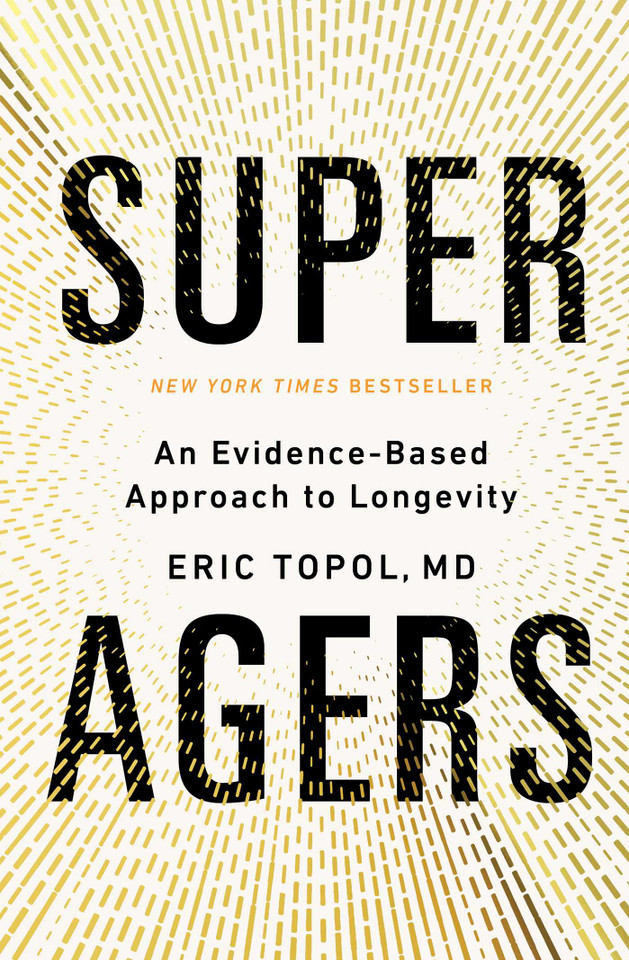Super Agers: An Evidence-Based Approach to Longevity book cover by Eric Topol