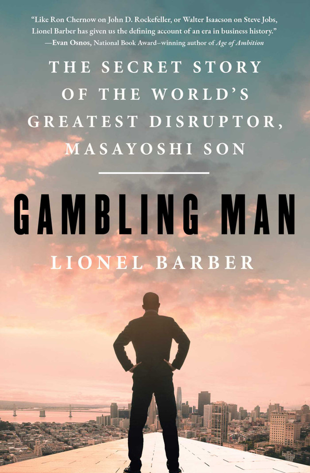 Gambling Man: The Secret Story of the World's Greatest Disruptor, Masayoshi Son book cover by Lionel Barber