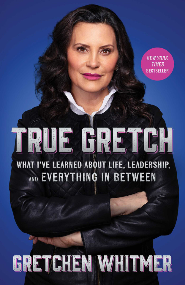 True Gretch: What I've Learned About Life, Leadership, and Everything in Between book cover by Gretchen Whitmer