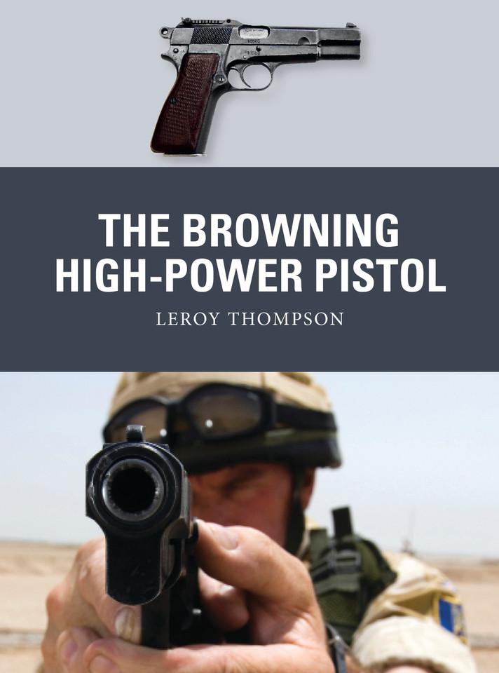 The Browning High-Power Pistol (Weapon #73) book cover by Leroy Thompson