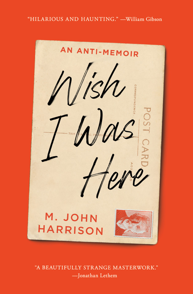 Wish I Was Here: An Anti-Memoir book cover by M. John Harrison