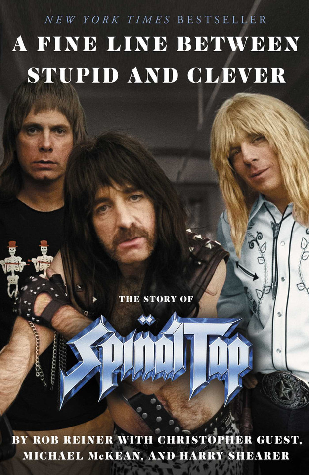 A Fine Line Between Stupid and Clever: The Story of Spinal Tap book cover by Rob Reiner