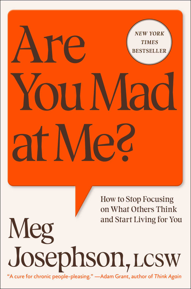 Are You Mad at Me?: How to Stop Focusing on What Others Think and Start Living for You book cover by Meg Josephson