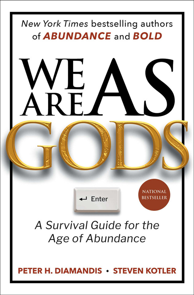We Are as Gods: A Survival Guide for the Age of Abundance (Exponential Technology Series) book cover by Peter H. Diamandis, Steven Kotler