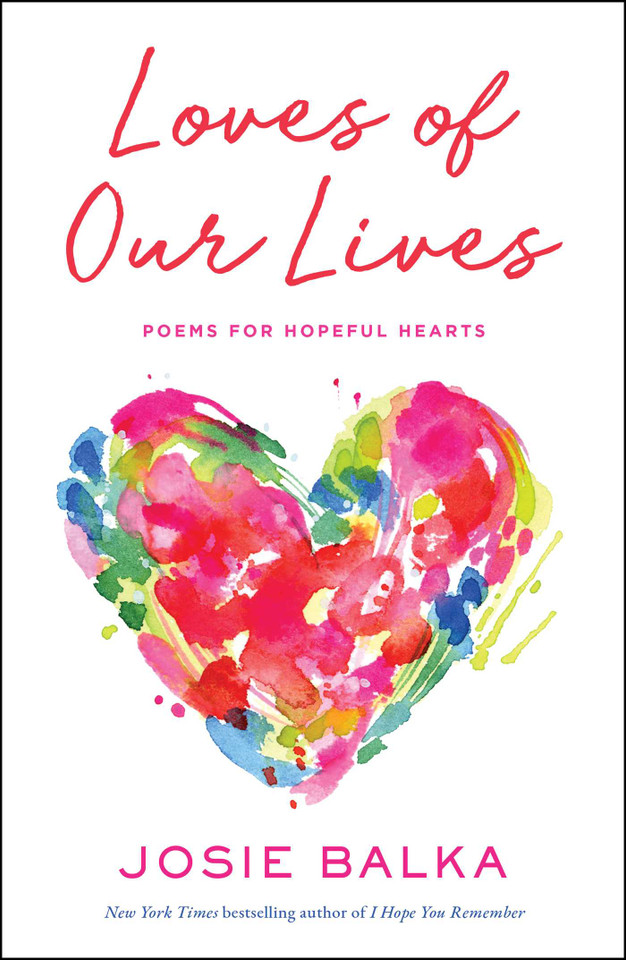 Loves of Our Lives: Poems for Hopeful Hearts book cover by Josie Balka