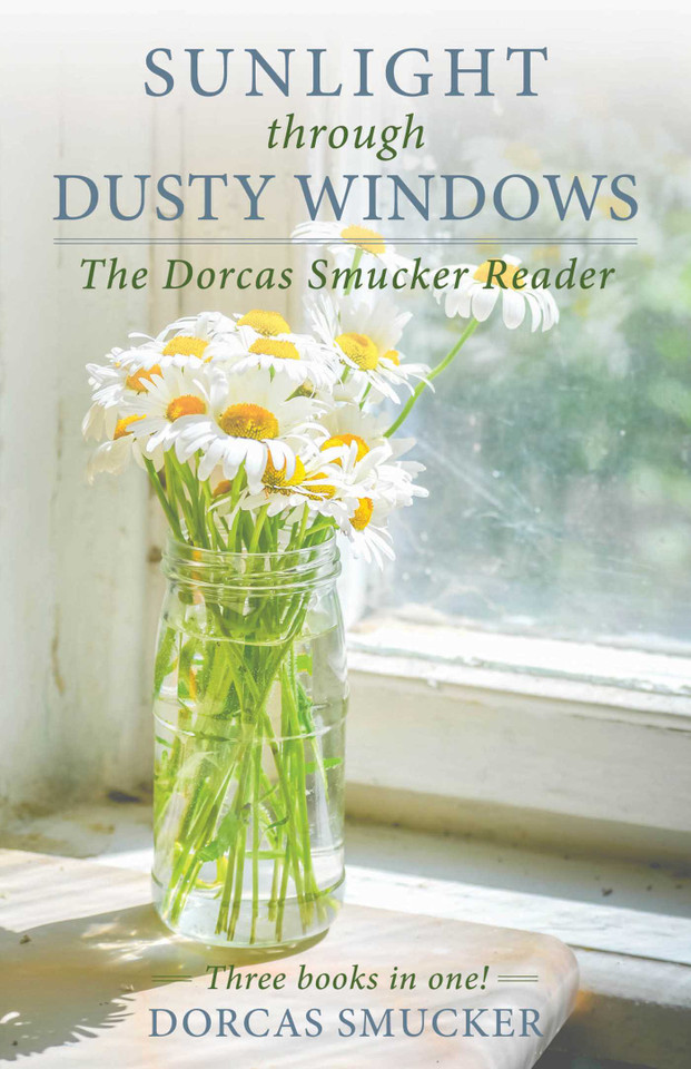 Sunlight through Dusty Windows: The Dorcas Smucker Reader book cover by Dorcas Smucker