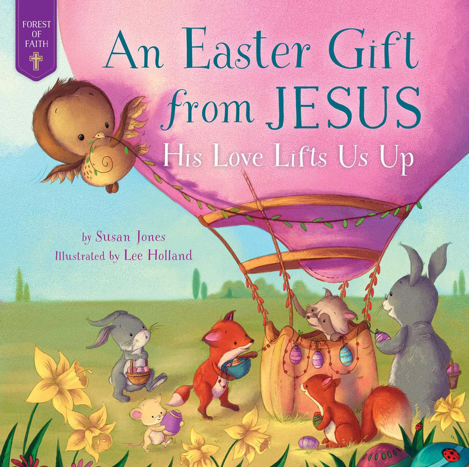 Easter Gift from Jesus: His Love Lifts Us Up (Forest of Faith Books) book cover by Susan Jones