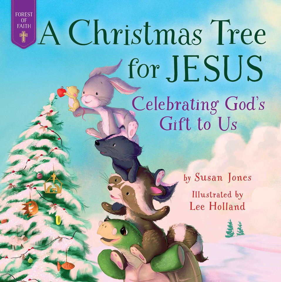 A Christmas Tree for Jesus: Celebrating God's Gift to Us (Forest of Faith Books) book cover by Susan Jones
