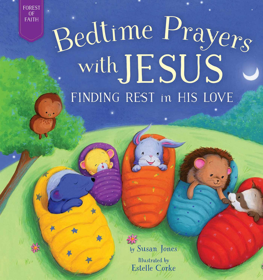 Bedtime Prayers with Jesus: Finding Rest in His Love (Forest of Faith Books) book cover by Susan Jones