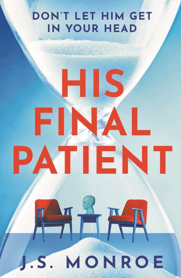 His Final Patient: the chilling psychological thriller full of twists that will grip you from start to finish in 2026 (TWISTY PSYCHOLOGICAL THRILLERS) book cover by J.S. Monroe