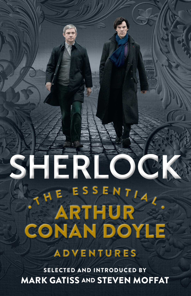 Sherlock: The Essential Arthur Conan Doyle Adventures book cover by Arthur Conan Doyle, Mark Gatiss, Steven Moffat