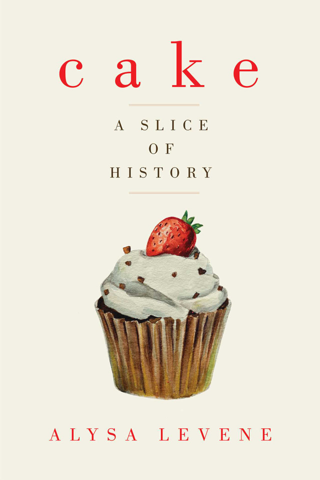 Cake: A Slice of History book cover by Alysa Levene