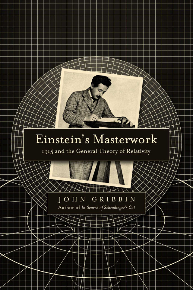 Einstein's Masterwork: 1915 and the General Theory of Relativity book cover by John Gribbin