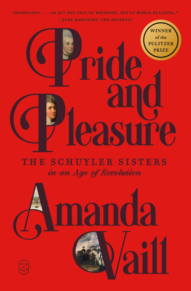 Pride and Pleasure: The Schuyler Sisters in an Age of Revolution book cover by Amanda Vaill
