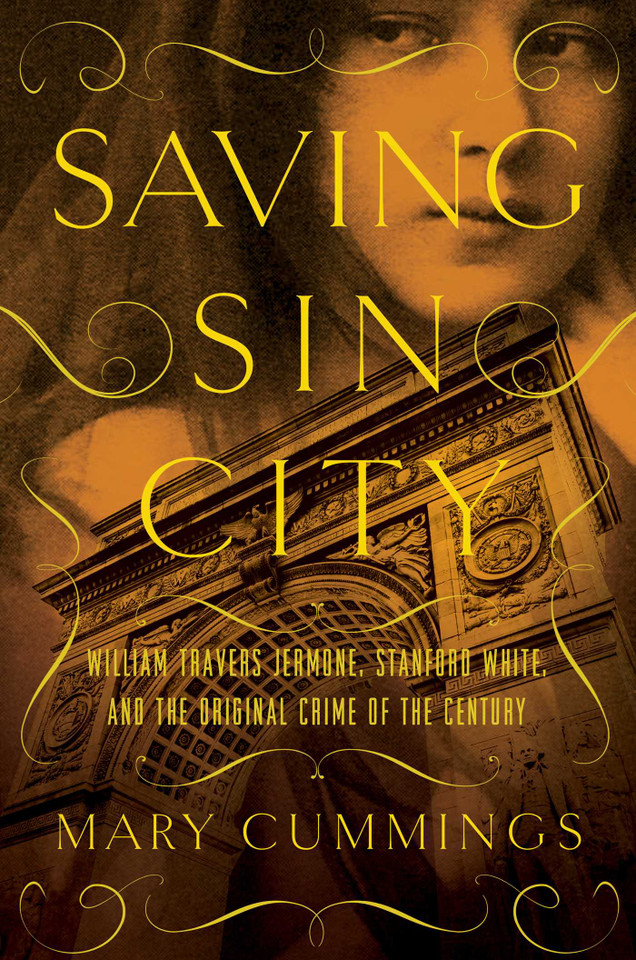 Saving Sin City: William Travers Jerome, Stanford White, and the Original Crime of the Century book cover by Mary Cummings