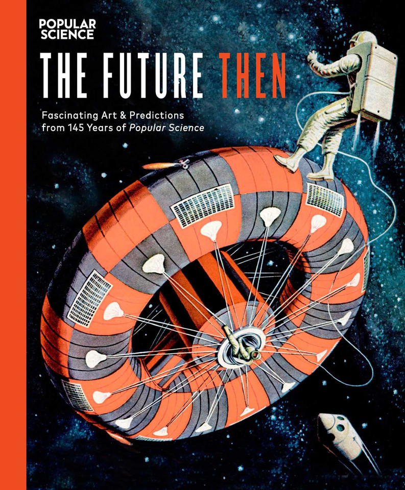 The Future Then: Fascinating Art & Predictions from 145 Years of Popular Science book cover by The Editors of Popular Science