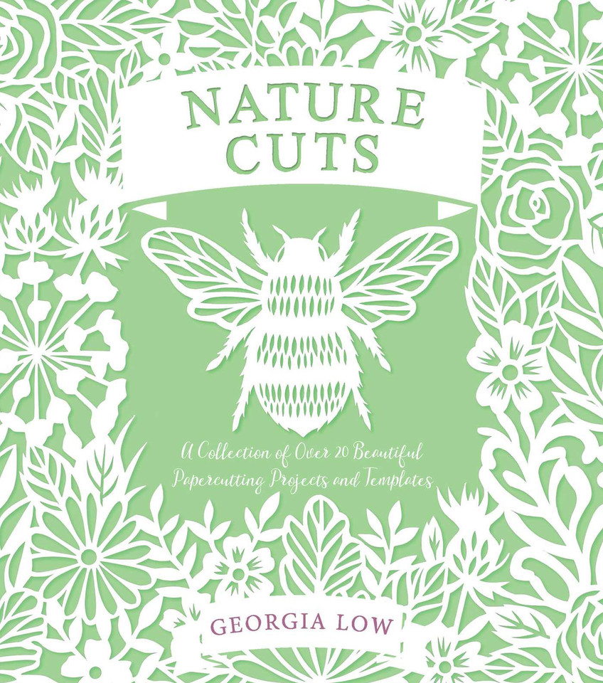 Nature Cuts: A Collection of Over 20 Papercutting Projects and Templates book cover by Georgia Low