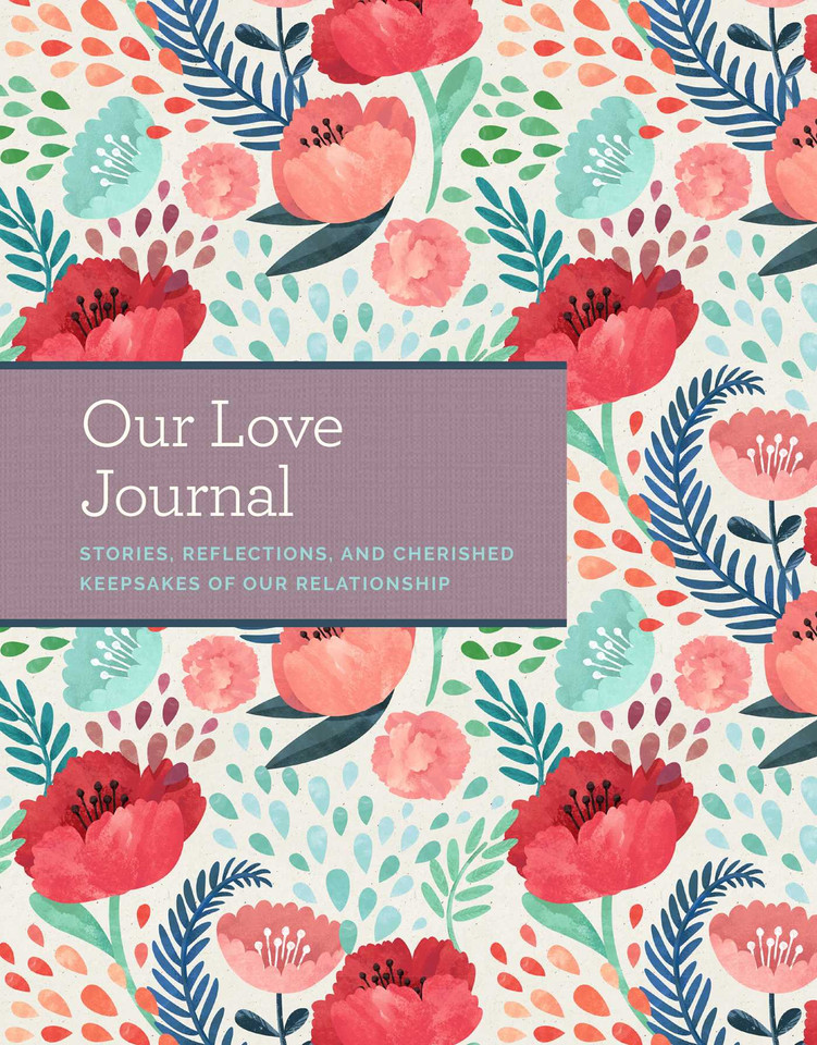 Our Love Journal: Stories, Reflections, and Cherished Keepsakes of Our Relationship book cover by Laura Buller