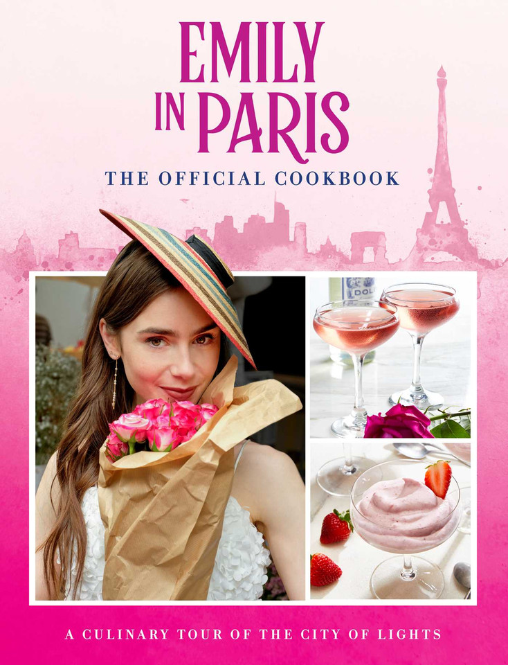Emily in Paris: The Official Cookbook book cover by Kim Laidlaw