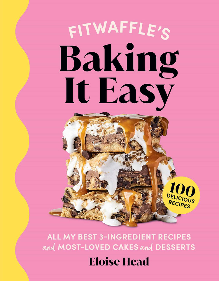 Fitwaffle's Baking It Easy: All My Best 3-Ingredient Recipes and Most-Loved Sweets and Desserts (Easy Baking Recipes, Dessert Recipes, Simple Baking Cookbook, Instagram Recipe Book) book cover by Eloise Head