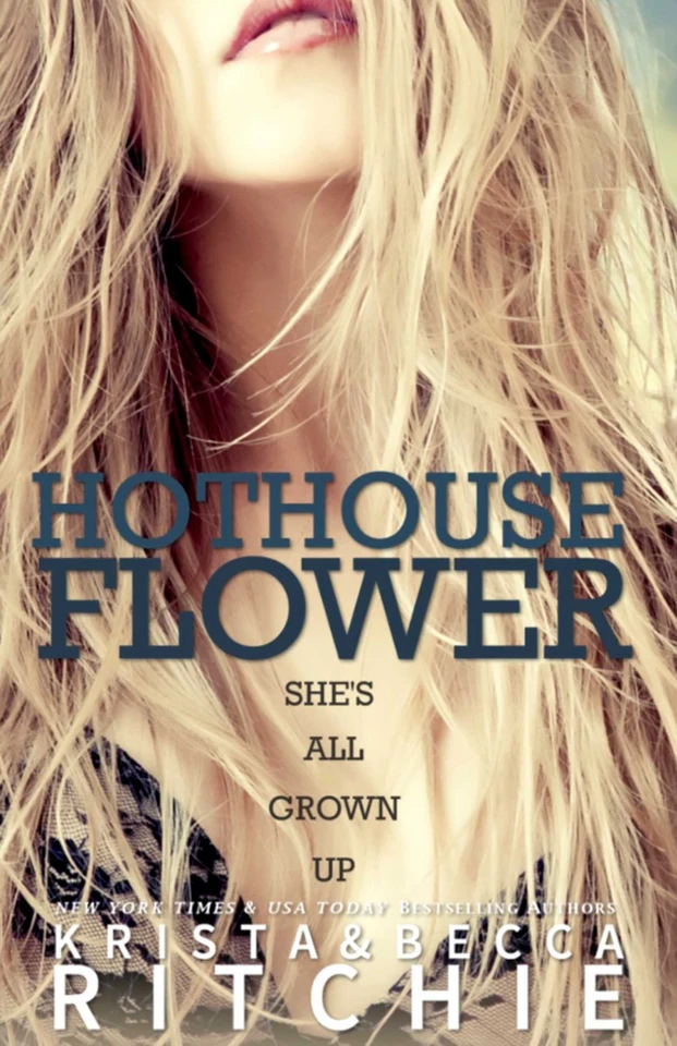 Hothouse Flower: The Calloway Sisters, Book 2 (The Calloway Sisters) book cover by Krista Ritchie, Becca Ritchie