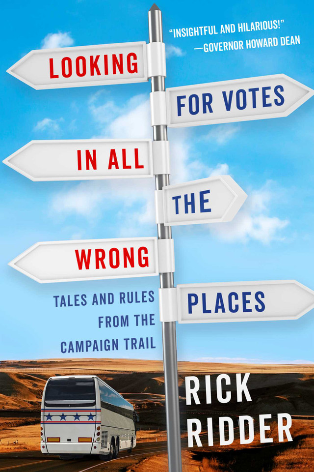 Looking for Votes in All the Wrong Places: Tales and Rules from the Campaign Trail book cover by Rick Ridder
