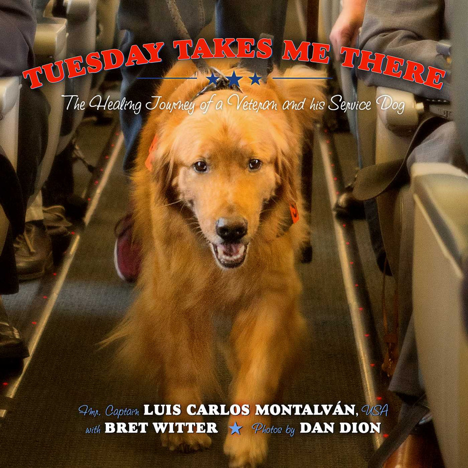 Tuesday Takes Me There: The Healing Journey of a Veteran and his Service Dog book cover by Luis  Carlos  Montalván