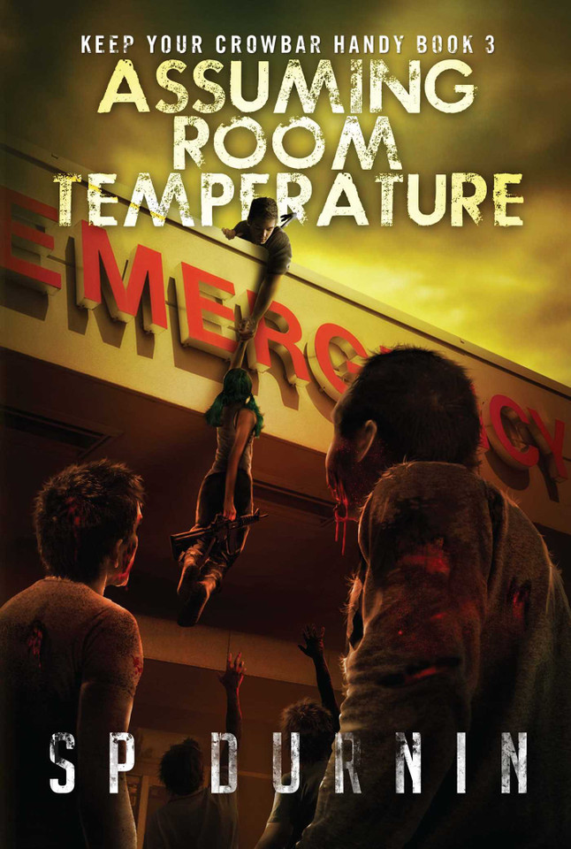 Assuming Room Temperature (Keep Your Crowbar Handy) book cover by SP Durnin