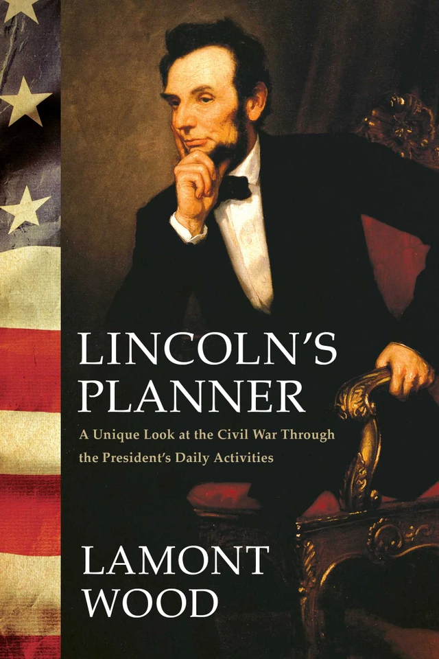 Lincoln's Planner: A Unique Look at the Civil War Through the President's Daily Activities book cover by Lamont Wood