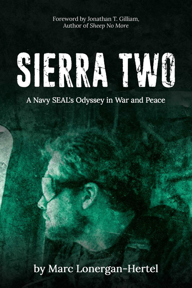 SIERRA TWO: A Navy SEAL's Odyssey in War and Peace book cover by Marc Lonergan-Hertel