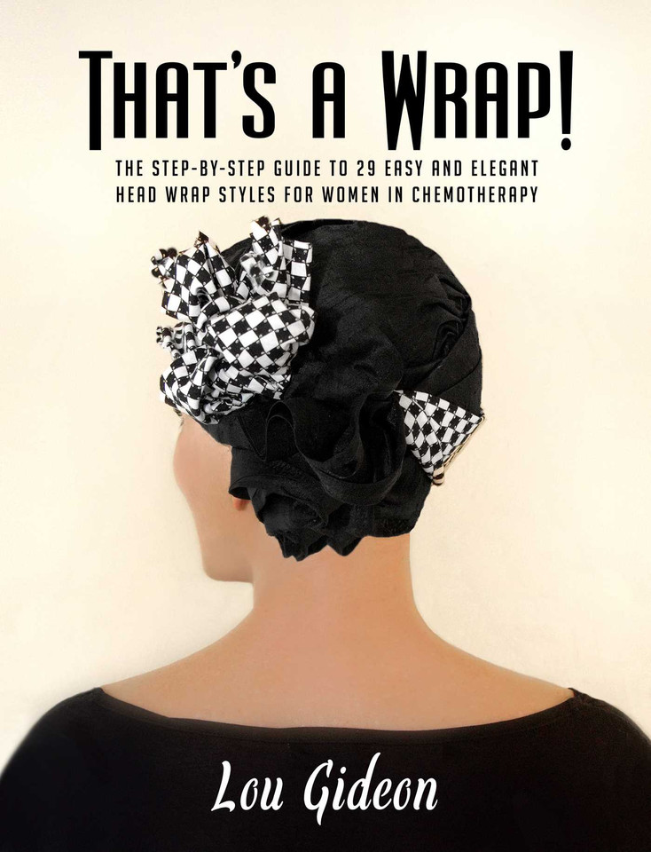 That's a Wrap!: The Step-by-Step Guide to 29 Easy and Elegant Head Wrap Styles for Women in Chemotherapy book cover by Lou Gideon