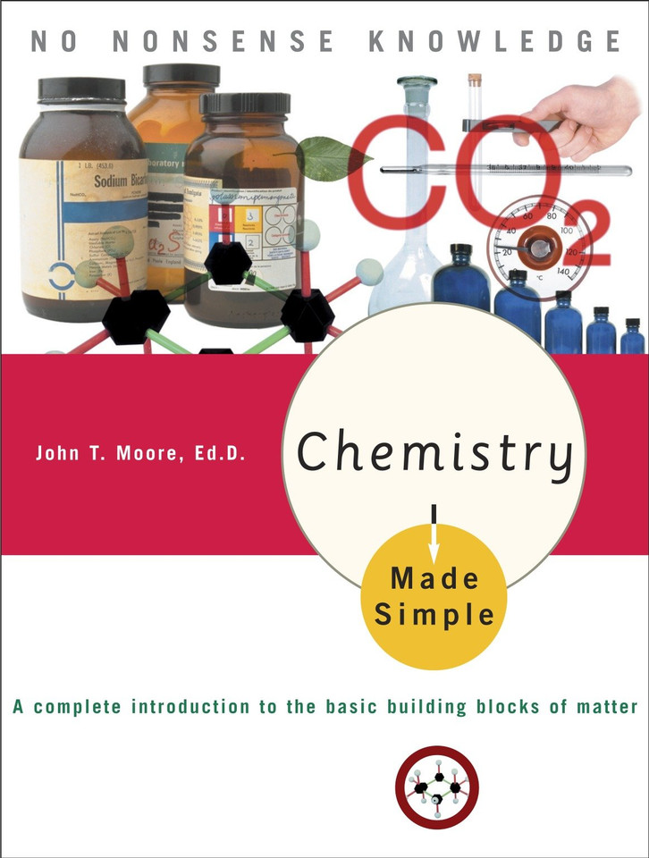 Chemistry Made Simple: A Complete Introduction to the Basic Building Blocks of Matter (Made Simple) book cover by John T. Moore, Ed.D.