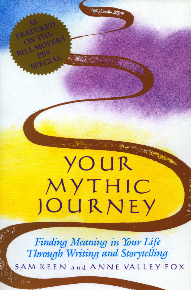Your Mythic Journey: Finding Meaning in Your Life Through Writing and Storytelling book cover by Sam Keen