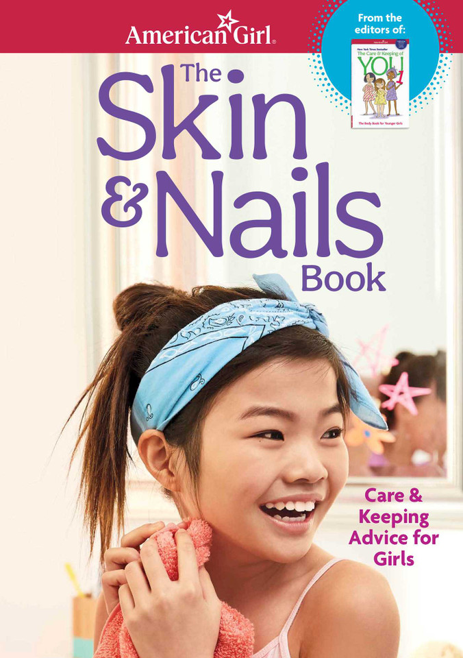 The Skin & Nails Book: Care & Keeping Advice for Girls (American Girl® Wellbeing) book cover by Carrie Anton