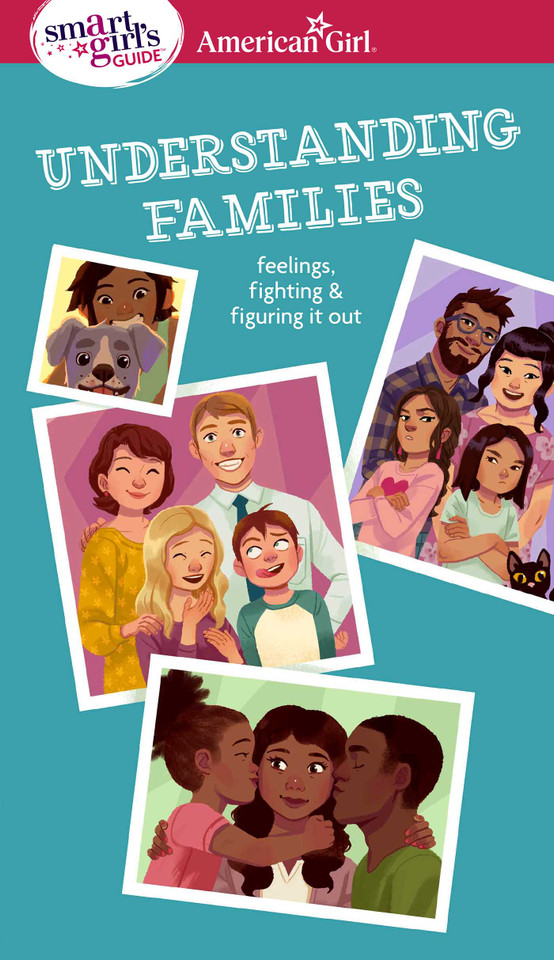 Smart Girl's Guide: Understanding Families: Feelings, Fighting, & Figuring It Out (American Girl® Wellbeing) book cover by Amy Lynch