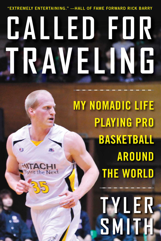 Called for Traveling: My Nomadic Life Playing Pro Basketball around the World book cover by Tyler Smith