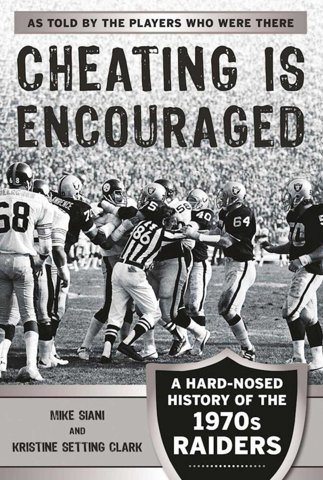 Cheating Is Encouraged: A Hard-Nosed History of the 1970s Raiders book cover by Mike Siani, Kristine Setting Clark