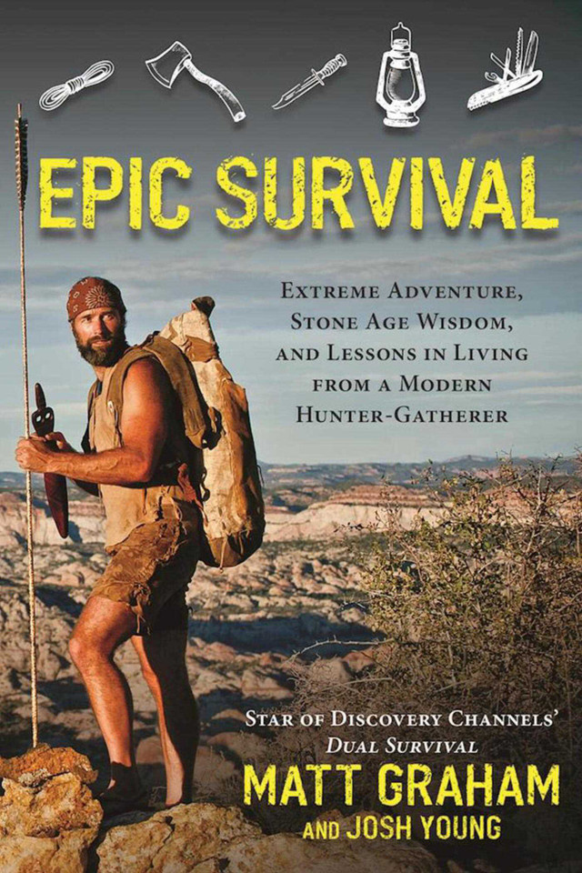 Epic Survival: Extreme Adventure, Stone Age Wisdom, and Lessons in Living from a Modern Hunter-Gatherer book cover by Matt Graham, Josh Young