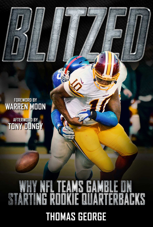 Blitzed: Why NFL Teams Gamble on Starting Rookie Quarterbacks book cover by Thomas George