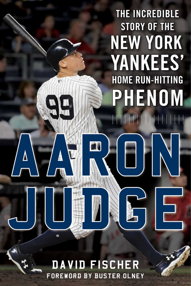 Aaron Judge: The Incredible Story of the New York Yankees' Home Run–Hitting Phenom book cover by David Fischer
