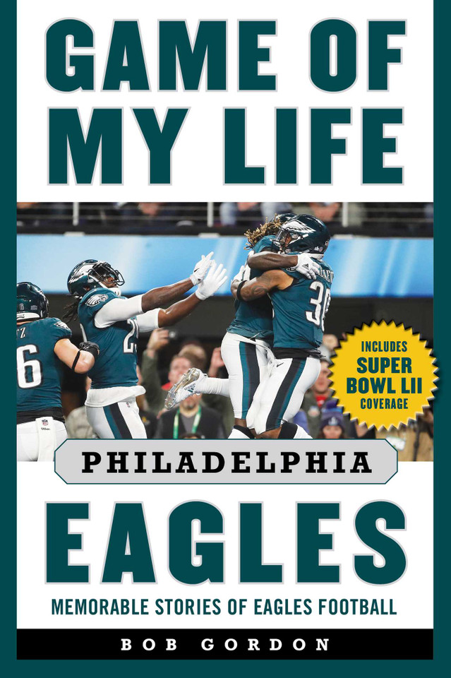 Game of My Life Philadelphia Eagles: Memorable Stories of Eagles Football (Game of My Life) book cover by Bob Gordon