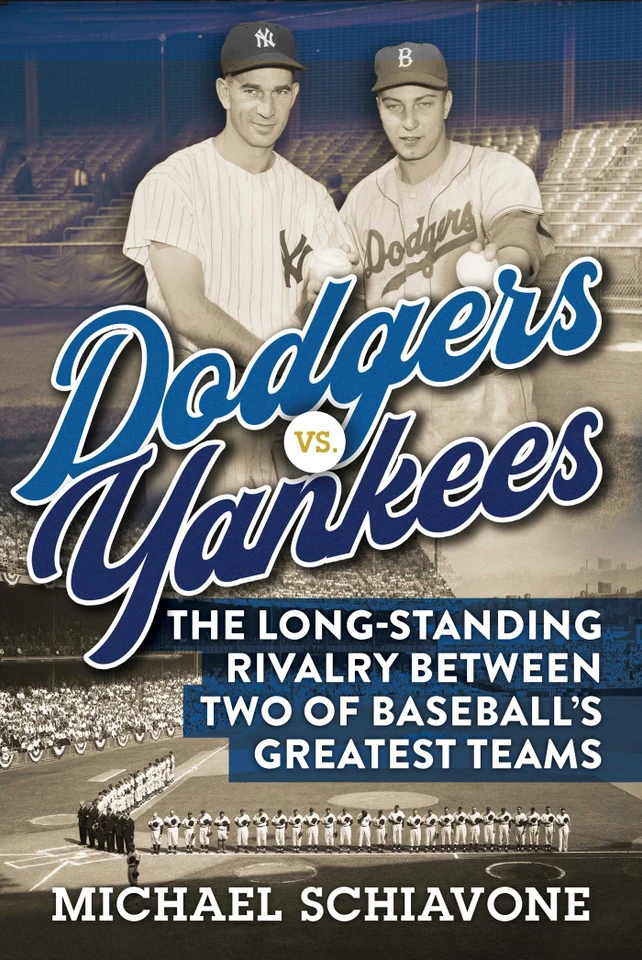 Dodgers vs. Yankees: The Long-Standing Rivalry Between Two of Baseball's Greatest Teams book cover by Michael Schiavone