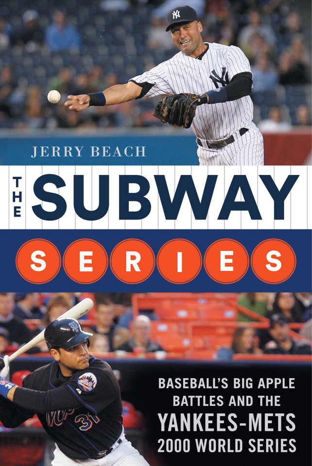 The Subway Series: Baseball's Big Apple Battles And The Yankees-Mets 2000 World Series Classic book cover by Jerry Beach