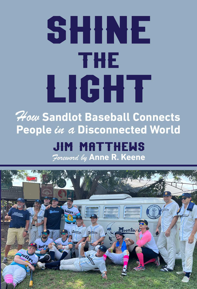 Shine the Light: How Sandlot Baseball Connects People in a Disconnected World book cover by Jim Matthews