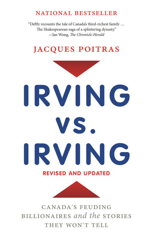 Irving vs. Irving: Canada's Feuding Billionaires and the Stories They Won't Tell book cover by Jacques Poitras